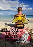 Image du vendeur pour Jean-paul Lespagnard : Till We Drop mis en vente par RECYCLIVRE