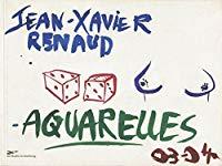 Image du vendeur pour Jean-xavier Renaud : Aquarelles 03-04 : Exposition, Muse D'art Moderne Et Contemporain De Strasbour mis en vente par RECYCLIVRE