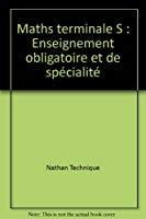 Seller image for Maths Terminale S : Enseignement Obligatoire Et De Spcialit for sale by RECYCLIVRE