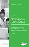 Seller image for Gestion De La Formation 2.0 : Amliorer La Performance Des Collaborateurs Avec Le Learning Managemen for sale by RECYCLIVRE