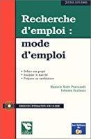Seller image for Recherche D'emploi : Mode D'emploi : Dfinir Son Projet, Analyser Le March, Prparer Sa Candidature for sale by RECYCLIVRE