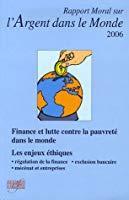 Seller image for Rapport Moral Sur L'argent Dans Le Monde 2006 : Finance Et Lutte Contre La Pauvret Dans Le Monde : for sale by RECYCLIVRE