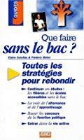 Image du vendeur pour Que Faire Sans Le Bac ? mis en vente par RECYCLIVRE