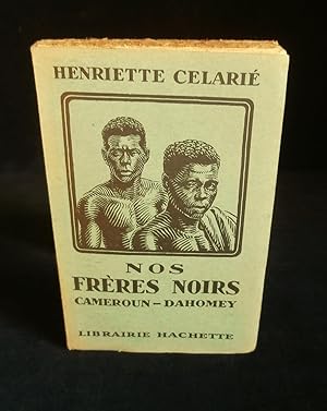 Imagen del vendedor de NOS FRERES NOIRS , CAMEROUN - DAHOMEY . a la venta por Librairie Franck LAUNAI