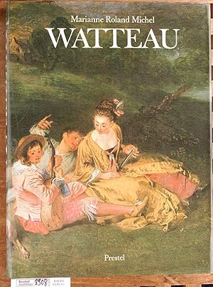 Watteau 1684 - 1721. Aus dem Französischen von Rainer Rochlitz