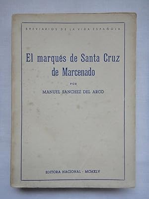 Seller image for EL MARQUS DE SANTA CRUZ DE MARCENADO. BREVIARIOS DE LA VIDA ESPAOLA, 1945 for sale by Grupo Letras