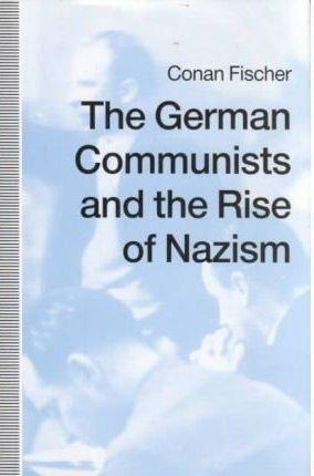 Immagine del venditore per The German Communists and the Rise of Nazism venduto da Pali