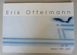 Bild des Verkufers fr Erik Offermann: Werke 1999-2001 zum Verkauf von Antikvariat Valentinska