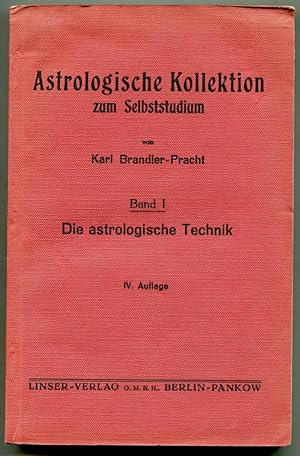 Imagen del vendedor de Die astrologische Technik [= Astrologische Kollektion zum Selbststudium; Band I] a la venta por Antikvariat Valentinska