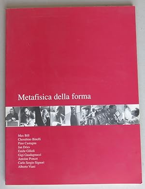 Bild des Verkufers fr Metafisica della forma: Linguaggi della scultura astratta = Metafyzika formy: Rec abstraktniho socharstvi. (Max Bill, Cherubino Binelli, Pino Castagna, Jan Dries, Emile Gilioli, Gigi Gaudegnucci, Antoine Poncet, Carlo Sergio Signori, Alberto Viani) zum Verkauf von Antikvariat Valentinska