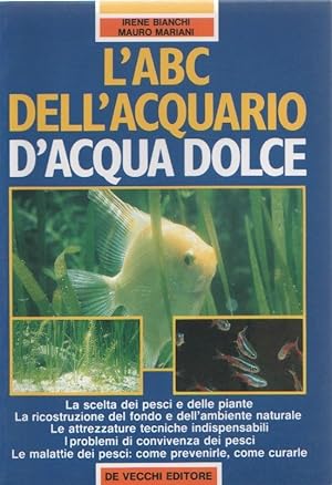 Imagen del vendedor de L'ABC dell'acquario d'acqua dolce - Irene bianchi, Mauro Mariani a la venta por libreria biblos