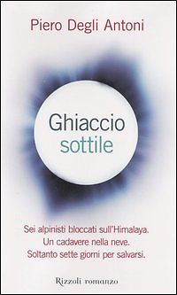 Seller image for Ghiaccio sottile - Piero Degli Antoni for sale by libreria biblos