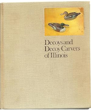 Seller image for Decoys and Decoy Carvers of Illinois for sale by Sabra Books