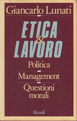 Seller image for Etica e lavoro - Giancarlo Lunati for sale by libreria biblos