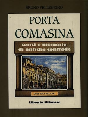 Bild des Verkufers fr Porta comasina. Cosi' era Milano zum Verkauf von Librodifaccia