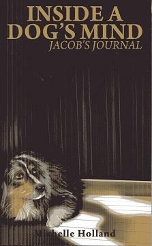 Bild des Verkufers fr Inside A Dog's Mind: Jacob's Journal zum Verkauf von The Book Faerie