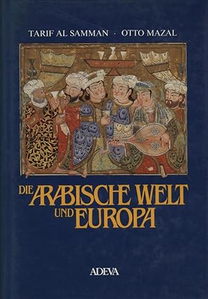 Immagine del venditore per Die Arabische Welt und Europa. Ausstellung der Handschriften- und Inkunabelsammlung der Osterreichischen Nationalbibliothek / Handbuch und Katalog. Prunksaal 20. Mai-16. Oktober 1988. venduto da FOLIOS LIMITED