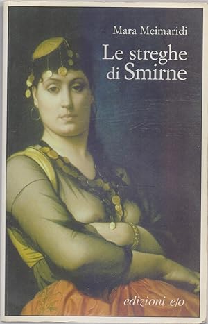 Seller image for Le streghe di Smirne- Mara Meimaridi for sale by libreria biblos