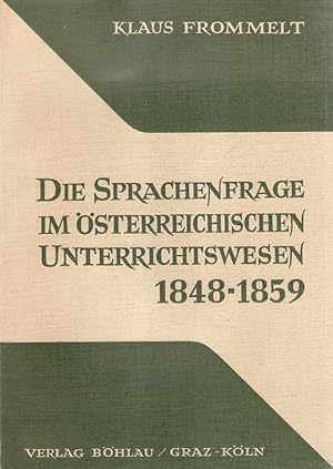Bild des Verkufers fr Die Sprachenfrage im sterreichischen Unterrichtswesen 1848-1859. zum Verkauf von Brbel Hoffmann