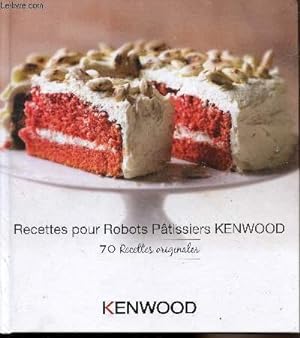 Immagine del venditore per Kenwood - Recettes pour robots patissiers KenWood - 70 recettes originales - venduto da Le-Livre