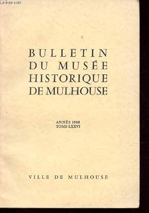 Image du vendeur pour Bulletin du muse historique de Mulhouse -Anne 1968 - Tome LXXVI mis en vente par Le-Livre