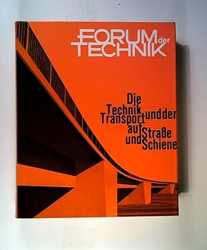 Bild des Verkufers fr Die Technik und der Transport auf Strae und Schiene. Aus der Reihe: Forum der Technik - Evolutio Aeterna. Eine Rundschau ber die wichtigsten Zweige der Technik als Beitrag zum Verstndnis des Kulturgeschehens der Zeit. zum Verkauf von ANTIQUARIAT Franke BRUDDENBOOKS