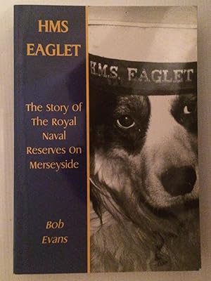 Imagen del vendedor de HMS "Eaglet": The Story of the Royal Naval Reserves on Merseyside a la venta por Beach Hut Books