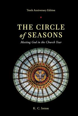 Bild des Verkufers fr The Circle of Seasons: Meeting God in the Church Year (Paperback or Softback) zum Verkauf von BargainBookStores