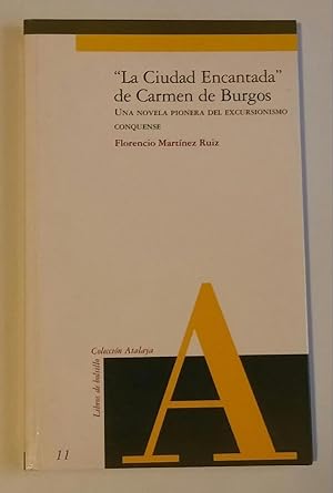 Imagen del vendedor de La Ciudad Encantada" de Carmen de Burgos. Una novela pionera del excursionismo conquense. a la venta por El libro que vuela