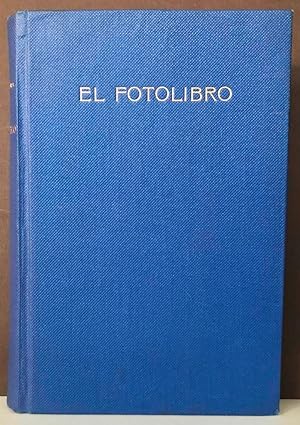 Seller image for El Fotolibro. Gua enciclopdica para principiantes, aficionados y profesionales de la fotografa for sale by Il Tuffatore