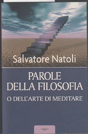Seller image for Parole della filosofia o dell'arte di meditare - Natoli Salvatore for sale by libreria biblos