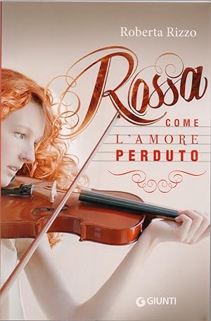 Seller image for Rossa come l'amore perduto - Roberta Rizzo for sale by libreria biblos