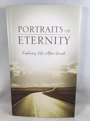 Seller image for Portraits of Eternity: Exploring Life After Death for sale by Great Expectations Rare Books