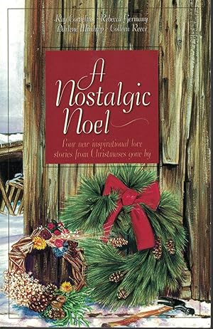 Immagine del venditore per Nostalgic Noel Contains: Cane Creek Christmas, Bittersweet, Christmas Gift of Love, Honor of the Big Snows venduto da Ye Old Bookworm