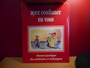 AYEZ CONFIANCE EN VOUS , MANUEL PRATIQUE DES METHODES ET TECHNIQUES