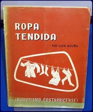 Imagen del vendedor de ROPA TENDIDA (HUMORISMO COSTARRICENSE) a la venta por Parnassus Book Service, Inc