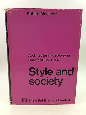 Seller image for STYLE AND SOCIETY: Architectural Ideology in Britain 1835-1914 for sale by Kubik Fine Books Ltd., ABAA