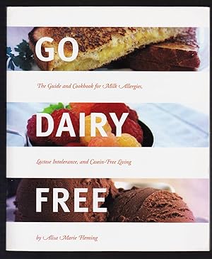 Bild des Verkufers fr Go Dairy Free: The Guide and Cookbook for Milk Allergies, Lactose Intolerance, and Casein-Free Living zum Verkauf von Riverhorse Books