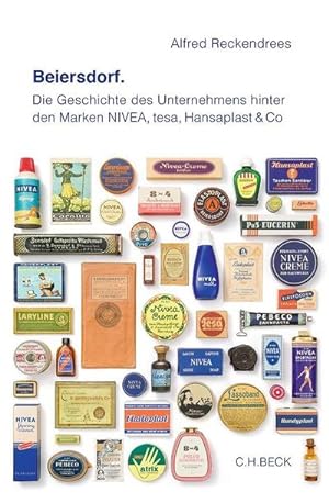 Seller image for Beiersdorf : Die Geschichte des Unternehmens hinter den Marken NIVEA, tesa, Hansaplast & Co. for sale by AHA-BUCH GmbH
