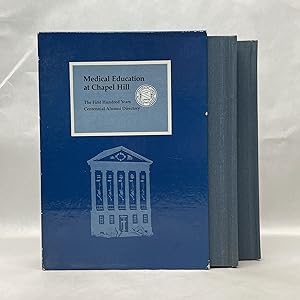 MEDICAL EDUCATION AT CHAPEL HILL: THE FIRST HUNDRED YEARS, AND CENTENNIAL ALUMNI DIRECTORY