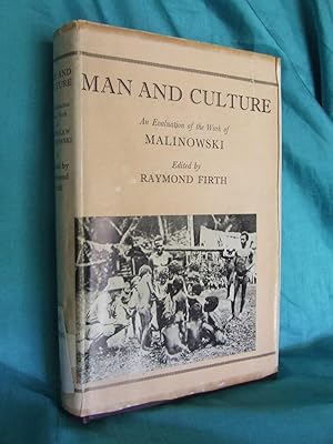 Man and Culture: An Evaluation of the Work of Bronislaw Malinowski