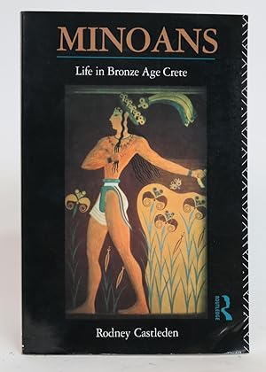 Minoans. Life in Bronze Age Crete