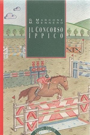 Bild des Verkufers fr Il concorso ippico - G. Marcone, M.Gennero zum Verkauf von libreria biblos