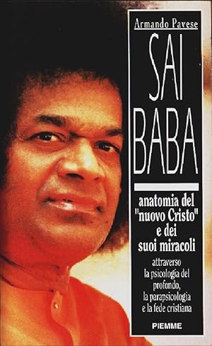 Seller image for Sai Baba. Anatomia del Nuovo Cristo e dei suoi miracoli - Armando Pavese for sale by libreria biblos