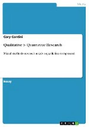 Bild des Verkufers fr Qualitative > Quantative Research : Mixed methods research needs a qualitative component. zum Verkauf von AHA-BUCH GmbH