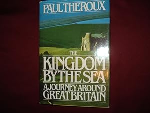 Seller image for The Kingdom by the Sea. A Journey Around Great Britain. for sale by BookMine