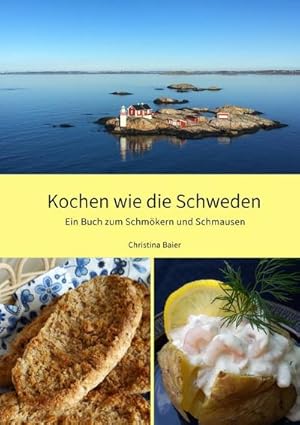 Immagine del venditore per Kochen wie die Schweden : Ein Buch zum Schmkern und Schmausen venduto da AHA-BUCH GmbH