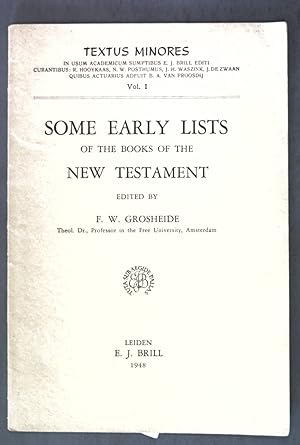 Image du vendeur pour Some early lists of the books of the new testament; Textus Minores, Vol. I; mis en vente par books4less (Versandantiquariat Petra Gros GmbH & Co. KG)