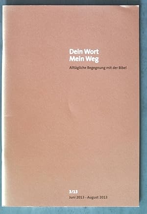 Bild des Verkufers fr Eine wie zufllige Begegnung - und alles ist anders.Anregung zum Bibellesen; in: Heft 3/13 Dein Wort - Mein Weg: Alltgliche Begegnung mit der Bibel; zum Verkauf von books4less (Versandantiquariat Petra Gros GmbH & Co. KG)