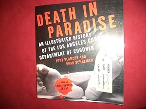 Seller image for Death in Paradise. An Illustrated History of the Los Angeles County Department of Coroner. for sale by BookMine